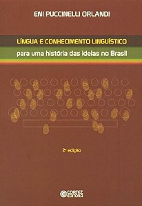 Língua E Conhecimento Linguístico Para Uma História Das Ideias No Brasil