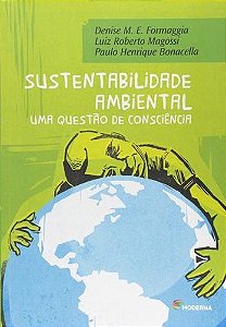 Sustentabilidade Ambiental - Uma Questão De Consciência