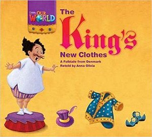Our World American 1 - Reader 5 - The King´s New Clothes: A Folktale From Denmark - Big Book