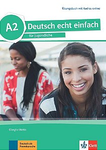 Deutsch Echt Einfach A2 - Übungsbuch Mit Audios Online