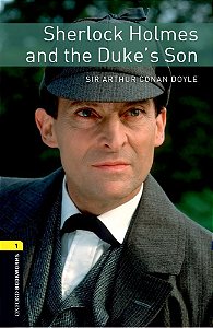 Sherlock Holmes And The Duke's Son - Oxford Bookworms Library - Level 1 - Book With Audio - Third Edition