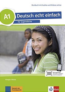 Deutsch Echt Einfach A1 - Für Jegendliche - Kursbuch Mit Audios Und Videos Online