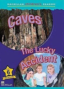 Cave: The Lucky Accident - Macmillan Children's Readers - Level 6