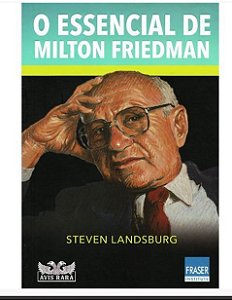 O Essencial De Milton Friedman