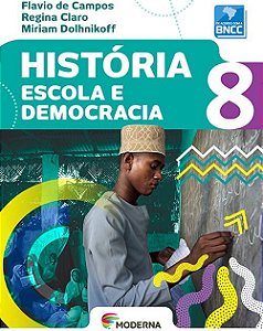 História - Escola E Democracia - 8º Ano - Ensino Fundamental II - Livro Com Livro Digital