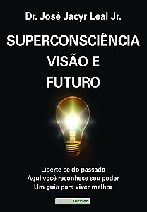 Superconsciência, Visão E Futuro