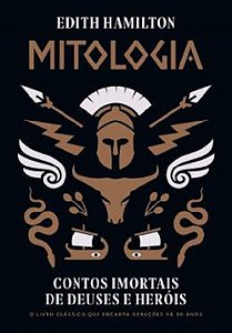 Mitologia - Contos Imortais De Deuses E Heróis