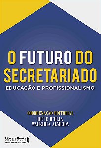 O Futuro Do Secretariado Educação E Profissionalismo