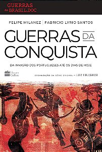 Guerras Da Conquista Da Invasão Dos Portugueses Até Os Dias De Hoje