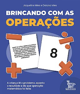 Brincando Com As Operações A Criança Lê O Problema, Aponta O Resultado E Diz Que Operação Matemática Foi Feita