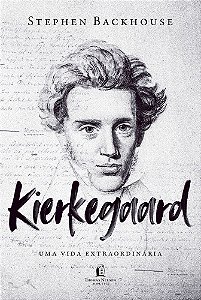 Kierkegaard Uma Vida Extraordinária
