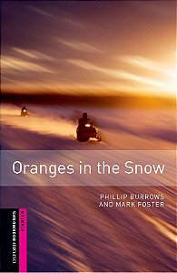Oranges In The Snow - Oxford Bookworms Library - Starter Level - Second Edition