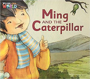 Welcome To Our World American 2 - Reader 7 - Ming And The Caterpillar - Big Book