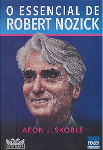 O Essencial De Robert Nozick
