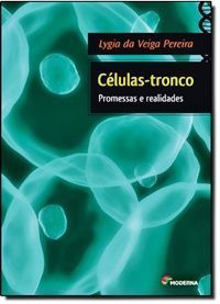 Células-Tronco - Promessas E Realidades