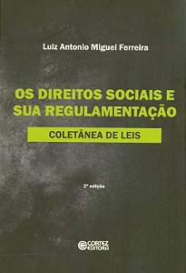 Direitos Sociais E Sua Regulamentaçao, Os - Coletanea De Leis