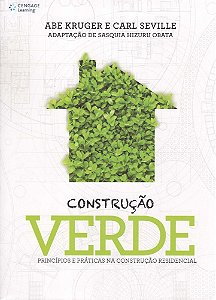 Construção Verde - Princípios E Práticas Na Construção Residêncial