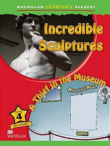 Incredible Sculptures /A Thief In The Museum - Macmillan Children's Readers - Level 3 - Book