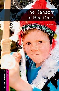 The Ransom Of Red Chief - Oxford Bookworms Library - Starter Level - Second Edition