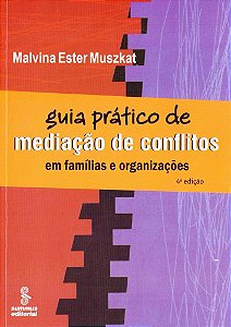 Guia Prático De Mediação De Conflitos Em Famílias E Organizações - 2ª Edição