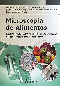 Microscopia De Alimentos - Exames Microscópicos De Alimentos In Natura E Tecnologicamente Processad