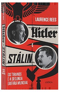 Hitler E Stalin Os Tiranos E A Segunda Guerra Mundial
