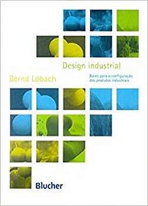 Design Industrial - Bases Para A Configuração Dos Produtos Industriais