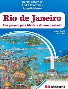 Rio De Janeiro - Um Passeio Pela História Do Nosso Estado - 5º Ano - Ensino Fundamental I
