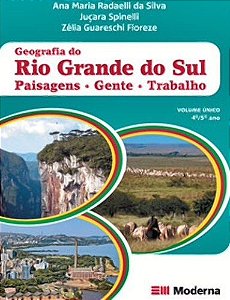 Geografia Do Rio Grande Do Sul - Paisagens, Gente, Trabalho - 4º Ano - Ensino Fundamental II