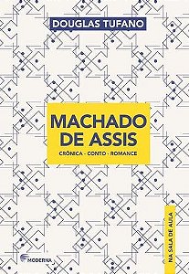 Machado De Assis - Crônica, Conto, Romance