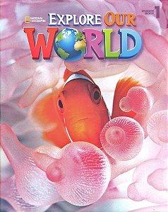 Explore Our World 1 - Student Book