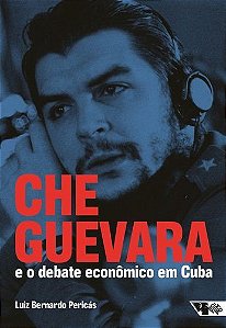 Che Guevara E O Debate Econômico Em Cuba