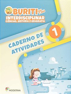 Buriti Plus - Interdisciplinar - Ciências, História E Geografia - 1º Ano - Ensino Fundamental I - Caderno De Atividades