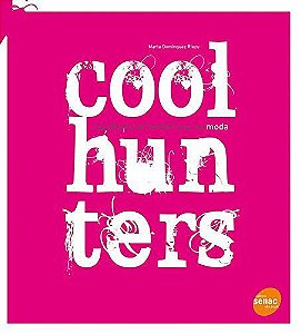 Coolhunters: Caçadores De Tendências Na Moda