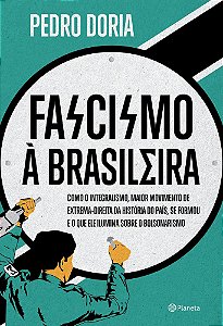 Fascismo À Brasileira Como O Integralismo, Maior Movimento De Extrema-Direita Da História Do País, Se Formou E O Que Ele Ilumina Sobre O Bolsonarismo