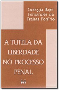 Tutela Da Liberdade Processo Penal - 1 Ed./2005