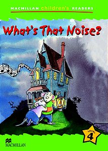 What's That Noise? - Macmillan Children's Readers - Level 4