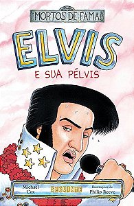 Elvis E Sua Pélvis - Mortos De Fama