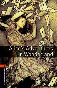Alice's Adventure In Wonderland - Oxford Bookworms Library - Level 2 - Third Edition