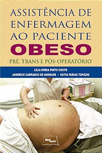 Assistência De Enfermagem Ao Paciente Obeso Pré, Trans E Pós-Operatório