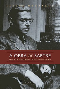 A Obra De Sartre - Busca Da Liberdade E Desafio Da História