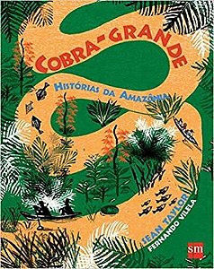 Cobra-Grande - Histórias Da Amazônia