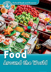 Food Around The World - Oxford Read And Discover - Level 6