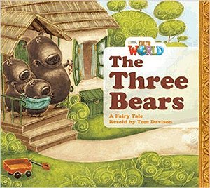 Our World American 1 - Reader 4 - The Three Bears: A Fairy Tale - Big Book
