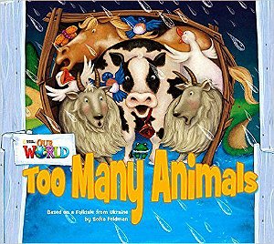 Our World British 1 - Reader 9 - Too Many Animals: Based On A Folktale From Ukraine - Big Book