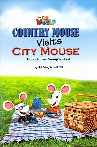 Our World American 3 - Reader 2 - Country Mouse Visits City Mouse: Based On An Aesop´s Fable - Book