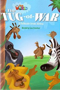 Our World American 4 - Reader 9 - The Tug-Of-War: A Folktale From Africa - Book