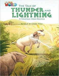 Our World American 5 - Reader 1 - The Tale Of Thunder And Lightening: A Folktale From Nigeria - Book