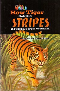 Our World American 5 - Reader 2 - How Tiger Got His Stripes: A Folktale From Vietnam - Book