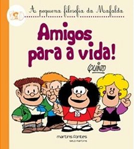 Amigos Para A Vida! - A Pequena Filosofia Da Mafalda